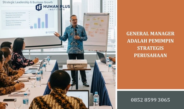 General Manager Adalah Pemimpin Strategis Perusahaan