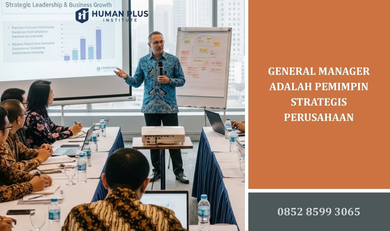 General Manager Adalah Pemimpin Strategis Perusahaan