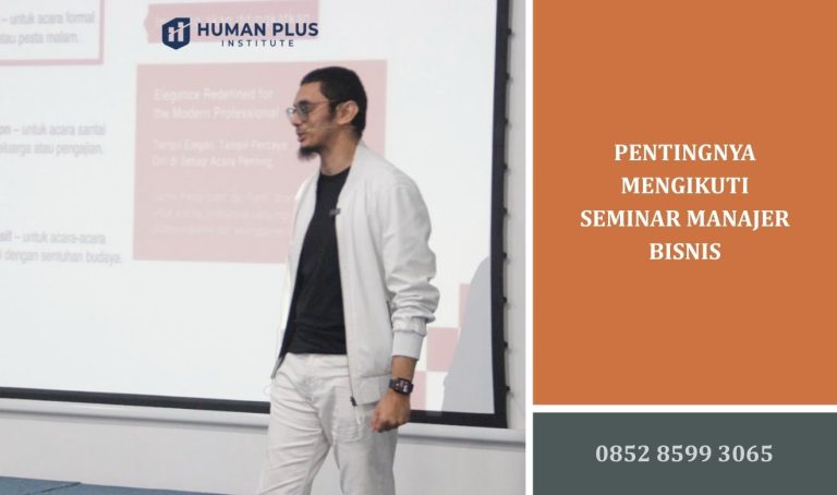 Pentingnya Mengikuti Seminar Manajer Bisnis